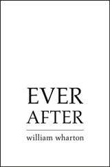 Ever After - William Wharton - 9780007458172