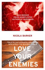 Love Your Enemies - Nicola Barker - 9780007462476