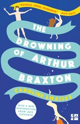 The Drowning of Arthur Braxton - Caroline Smailes - 9780007479092