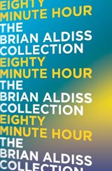 Eighty Minute Hour - Brian Aldiss - 9780007482443