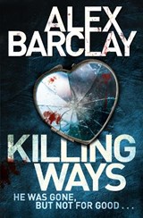 Killing Ways - Alex Barclay - 9780007494545