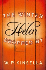 The Winter Helen Dropped By - W. P. Kinsella - 9780007497546