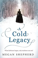 A Cold Legacy - Megan Shepherd - 9780007500246