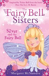The Fairy Bell Sisters: Silver and the Fairy Ball - Margaret McNamara - 9780007516483
