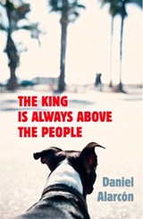 The King Is Always Above the People - Daniel Alarcon - 9780007517367