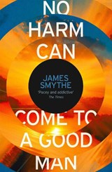 No Harm Can Come to a Good Man - James Smythe - 9780007541935
