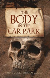 The Body in the Car Park - GOULD,  Mike ; Gould, Sam - 9780007546206