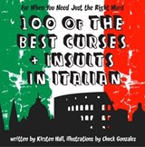 100 Of The Best Curses and Insults In Italian - Kirsten Hall - 9780007550944