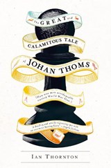 The Great & Calamitous Tale of Johan Thoms - THORNTON,  Ian - 9780007551491