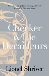 Checker and the Derailleurs - Lionel Shriver - 9780007564033