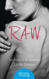 Raw: The diary of an anorexic (HarperTrue Life – A Short Read) - Lydia Davies - 9780008118167