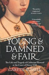 Young and Damned and Fair - Gareth Russell - 9780008128289