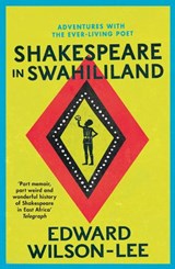 Shakespeare in Swahililand - Edward Wilson-Lee - 9780008146214