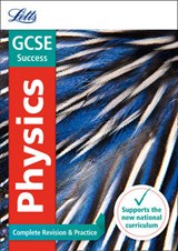 GCSE 9-1 Physics Complete Revision & Practice - Letts GCSE - 9780008161064