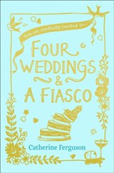 Four Weddings and a Fiasco - Catherine Ferguson - 9780008163617