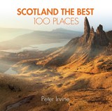 Scotland The Best 100 Places - Peter Irvine ; Collins Books - 9780008183684
