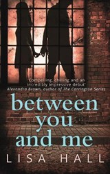 Between You and Me - Lisa Hall - 9780008194505
