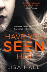 Have You Seen Her - Lisa Hall - 9780008215019