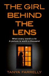 The Girl Behind the Lens - Tanya Farrelly - 9780008215101