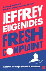 Fresh Complaint - Jeffrey Eugenides - 9780008243807