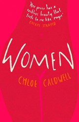 Women - Chloe Caldwell - 9780008254926