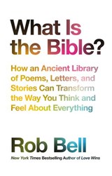 What is the Bible? - Rob Bell - 9780008259587