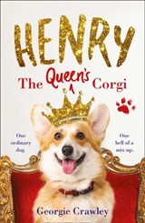 HENRY THE QUEEN’S CORGI - Georgie Crawley - 9780008263140