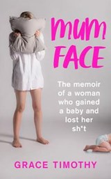 Mum Face - Grace Timothy - 9780008271008