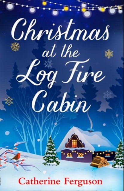 Christmas at the Log Fire Cabin, Catherine Ferguson - Paperback - 9780008274597