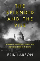 The Splendid and the Vile - LARSON,  Erik - 9780008274979