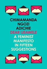 Dear ijeawele | Chimamanda NgoziAdichie | 