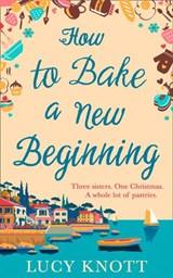 How to Bake a New Beginning - Lucy Knott - 9780008282158