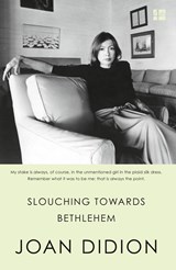 Slouching towards bethlehem | Joan Didion | 
