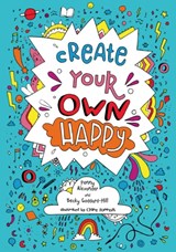 Create your own happy - Penny Alexander ; Becky Goddard-Hill - 9780008301217