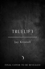 TRUEL1F3 (TRUELIFE) - Jay Kristoff - 9780008301460
