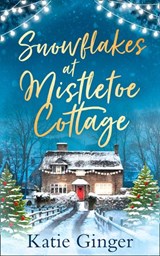 Snowflakes at Mistletoe Cottage - Katie Ginger - 9780008302665