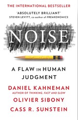 Noise - Daniel Kahneman ; Olivier Sibony ; Cass R. Sunstein - 9780008309039