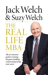 The Real-Life MBA - Jack Welch ; Suzy Welch - 9780008313678