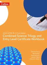 AQA GCSE 9-1 Foundation: Combined Science Trilogy and Entry Level Certificate Workbook - Gemma Young ; Alan Denton ; Jeremy Pollard ; Nigel Saunders - 9780008335021