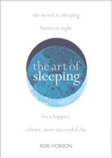 The Art of Sleeping - Rob Hobson - 9780008339371