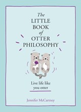The Little Book of Otter Philosophy - Jennifer McCartney - 9780008341817