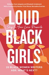 Loud Black Girls - Yomi Adegoke ; Elizabeth Uviebinené - 9780008342630
