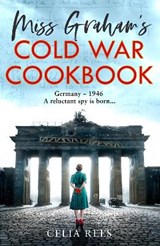 Miss Graham's Cold War Cookbook - REES,  Celia - 9780008347116