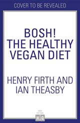 BOSH! Healthy Vegan - Henry Firth ; Ian Theasby - 9780008352950