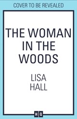 The Woman in the Woods - Lisa Hall - 9780008356484
