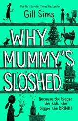 Why Mummy's Sloshed - Gill Sims - 9780008358556