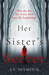 Her Sister’s Secret - E. V. Seymour - 9780008365806