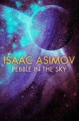 Pebble in the Sky - Isaac Asimov - 9780008372354