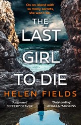 The Last Girl to Die - Helen Fields - 9780008379360