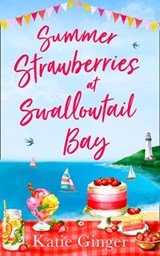 Summer Strawberries at Swallowtail Bay - Katie Ginger - 9780008380557